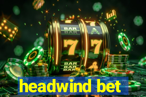 headwind bet